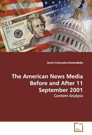 Seller image for The American News Media Before and After 11 September 2001 : Content Analysis for sale by AHA-BUCH GmbH