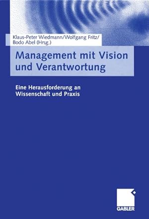 Bild des Verkufers fr Management mit Vision und Verantwortung : Eine Herausforderung an Wissenschaft und Praxis zum Verkauf von AHA-BUCH GmbH