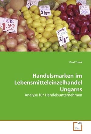 Imagen del vendedor de Handelsmarken im Lebensmitteleinzelhandel Ungarns : Analyse fr Handelsunternehmen a la venta por AHA-BUCH GmbH