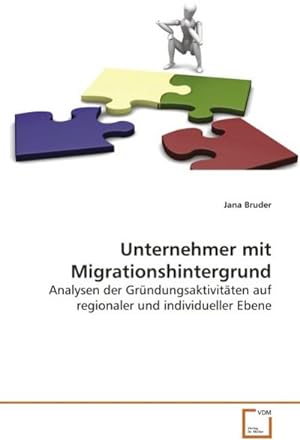 Seller image for Unternehmer mit Migrationshintergrund : Analysen der Grndungsaktivitten auf regionaler undindividueller Ebene for sale by AHA-BUCH GmbH