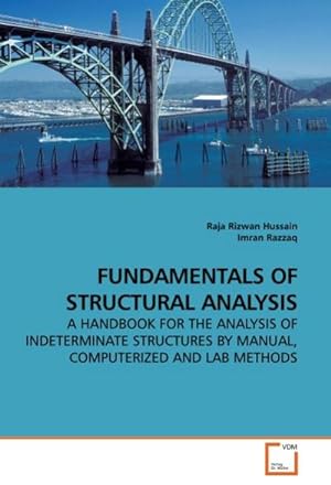 Seller image for FUNDAMENTALS OF STRUCTURAL ANALYSIS : A HANDBOOK FOR THE ANALYSIS OF INDETERMINATE STRUCTURES BY MANUAL, COMPUTERIZED AND LAB METHODS for sale by AHA-BUCH GmbH
