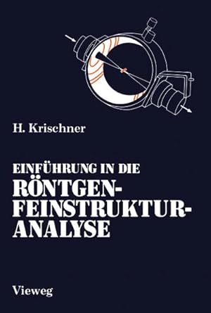 Imagen del vendedor de Einfhrung in die Rntgenfeinstrukturanalyse : Lehrbuch fr Physiker, Chemiker, Physikochemiker, Metallurgen, Kristallographen und Mineralogen im 2. Studienabschnitt a la venta por AHA-BUCH GmbH