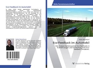 Bild des Verkufers fr Eco-Feedback im Automobil : Eine Analyse kontemporrer Eco-Feedbacks in Kraftfahrzeugen und Entwicklung eines Eco-Feedback Simulators. zum Verkauf von AHA-BUCH GmbH