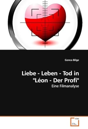 Seller image for Liebe - Leben - Tod in "Lon - Der Profi" : Eine Filmanalyse for sale by AHA-BUCH GmbH