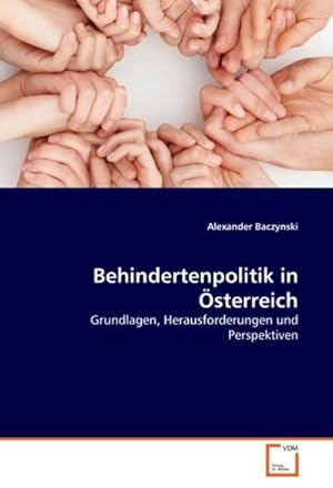 Seller image for Behindertenpolitik in sterreich : Grundlagen, Herausforderungen und Perspektiven for sale by AHA-BUCH GmbH