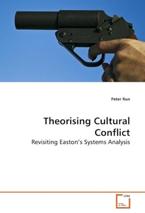 Imagen del vendedor de Theorising Cultural Conflict : Revisiting Easton's Systems Analysis a la venta por AHA-BUCH GmbH