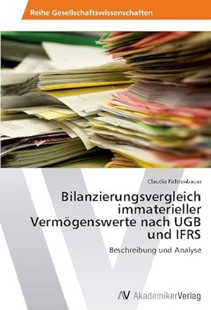 Seller image for Bilanzierungsvergleich immaterieller Vermgenswerte nach UGB und IFRS : Beschreibung und Analyse for sale by AHA-BUCH GmbH