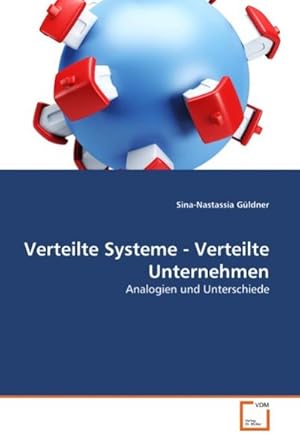 Image du vendeur pour Verteilte Systeme - Verteilte Unternehmen : Analogien und Unterschiede mis en vente par AHA-BUCH GmbH