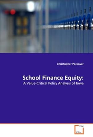 Seller image for School Finance Equity: : A Value-Critical Policy Analysis of Iowa for sale by AHA-BUCH GmbH