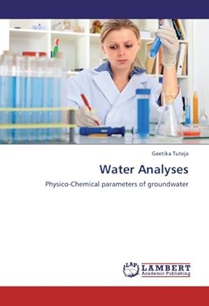 Seller image for Water Analyses : Physico-Chemical parameters of groundwater for sale by AHA-BUCH GmbH