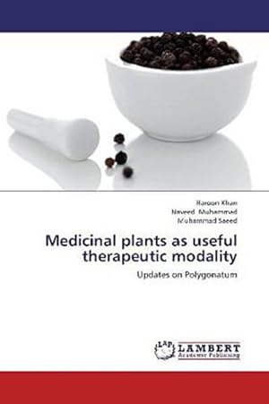 Imagen del vendedor de Medicinal plants as useful therapeutic modality : Updates on Polygonatum a la venta por AHA-BUCH GmbH
