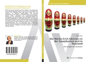 Seller image for Die Werke Erich Kstners in der Sowjetunion und in Russland : Eine Analyse von Paratexten for sale by AHA-BUCH GmbH
