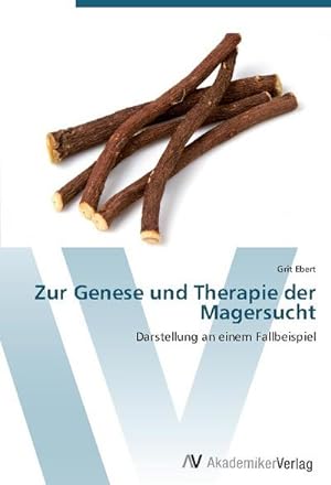 Seller image for Zur Genese und Therapie der Magersucht : Darstellung an einem Fallbeispiel for sale by AHA-BUCH GmbH