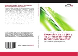 Seller image for Biosorcin de Cd (II) y Pb (II) usando Nostoc sphaericum Vaucher : Biosorcin de metales pesados for sale by AHA-BUCH GmbH