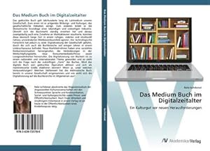 Seller image for Das Medium Buch im Digitalzeitalter : Ein Kulturgut vor neuen Herausforderungen for sale by AHA-BUCH GmbH