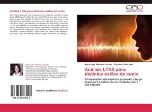 Imagen del vendedor de Anlisis LTAS para distintos estilos de canto : Comparacin del espectro promedio a largo plazo para 5 estilos de voz cantada y para voz hablada a la venta por AHA-BUCH GmbH