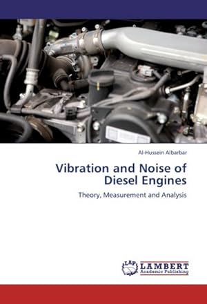 Bild des Verkufers fr Vibration and Noise of Diesel Engines : Theory, Measurement and Analysis zum Verkauf von AHA-BUCH GmbH