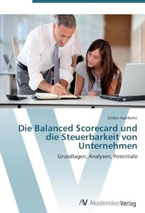 Seller image for Die Balanced Scorecard und die Steuerbarkeit von Unternehmen : Grundlagen, Analysen, Potentiale for sale by AHA-BUCH GmbH