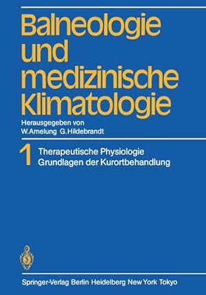 Bild des Verkufers fr Balneologie und medizinische Klimatologie : Band 1 Therapeutische Physiologie Grundlagen der Kurortbehandlung zum Verkauf von AHA-BUCH GmbH