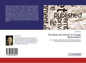 Seller image for The Role of Culture in Image Restoration : A Cross-Cultural Analysis of the Strategies Used by John Edwards and Dominique Strauss-Khan for sale by AHA-BUCH GmbH