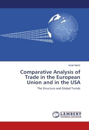 Imagen del vendedor de Comparative Analysis of Trade in the European Union and in the USA : The Structure and Global Trends a la venta por AHA-BUCH GmbH