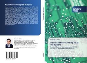 Seller image for Neural Network Analog VLSI Multipliers : Detailed Study of Microelectronics CMOS Circuits for Hardware implementation for sale by AHA-BUCH GmbH