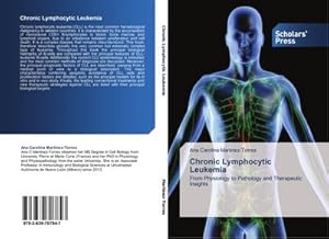 Imagen del vendedor de Chronic Lymphocytic Leukemia : From Physiology to Pathology and Therapeutic Insights a la venta por AHA-BUCH GmbH