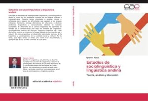 Imagen del vendedor de Estudios de sociolingstica y lingstica andina : Teora, anlisis y discusin a la venta por AHA-BUCH GmbH