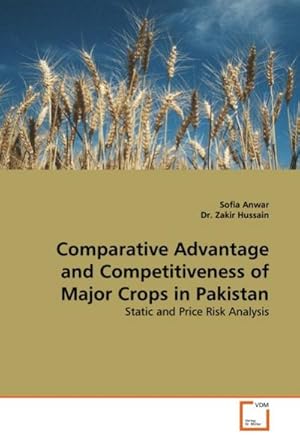 Imagen del vendedor de Comparative Advantage and Competitiveness of Major Crops in Pakistan : Static and Price Risk Analysis a la venta por AHA-BUCH GmbH