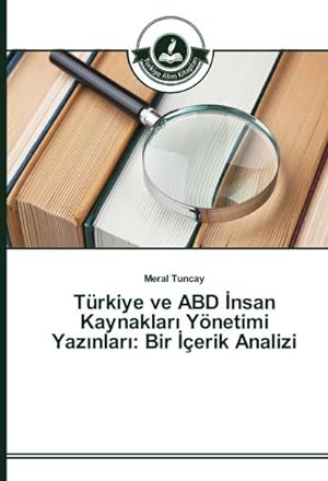 Image du vendeur pour Trkiye ve ABD nsan Kaynaklar Ynetimi Yaznlar: Bir erik Analizi mis en vente par AHA-BUCH GmbH