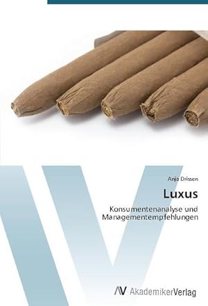 Seller image for Luxus : Konsumentenanalyse und Managementempfehlungen for sale by AHA-BUCH GmbH