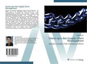 Immagine del venditore per Status quo des Supply Chain Management : Konzepte, Lsungen, Trade-off-Analysen, Software venduto da AHA-BUCH GmbH