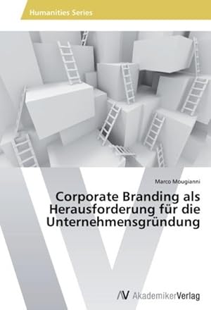 Imagen del vendedor de Corporate Branding als Herausforderung fr die Unternehmensgrndung a la venta por AHA-BUCH GmbH