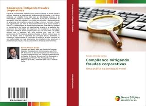 Immagine del venditore per Compliance mitigando fraudes corporativas : Uma anlise da percepo moral venduto da AHA-BUCH GmbH