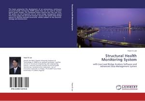 Seller image for Structural Health Monitoring System : with Live-Load Bridge Analysis Software and Advanced Data Management System for sale by AHA-BUCH GmbH