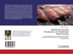 Bild des Verkufers fr HACCP During the Production of Traditional Meat Snacks : Microbiological hazard and critical control point analysis of dried and minced meat snacks produced in Kano Nigeria zum Verkauf von AHA-BUCH GmbH