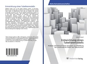 Seller image for Entwicklung eines Tabellenmodells : Analyse und Entwurf eines Konzepts zur Abbildung von strukturierten Daten aus Dokumenten for sale by AHA-BUCH GmbH