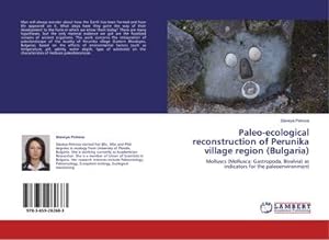 Seller image for Paleo-ecological reconstruction of Perunika village region (Bulgaria) : Molluscs (Mollusca: Gastropoda, Bivalvia) as indicators for the paleoenvironment for sale by AHA-BUCH GmbH