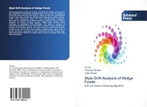 Image du vendeur pour Style Drift Analysis of Hedge Funds : with a K-means Clustering Algorithm mis en vente par AHA-BUCH GmbH