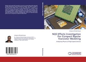 Immagine del venditore per NQS Effects Investigation For Compact Bipolar Transistor Modeling : Analyzing Physics of High Speed Devices venduto da AHA-BUCH GmbH