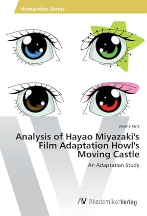 Imagen del vendedor de Analysis of Hayao Miyazaki's Film Adaptation Howl's Moving Castle : An Adaptation Study a la venta por AHA-BUCH GmbH