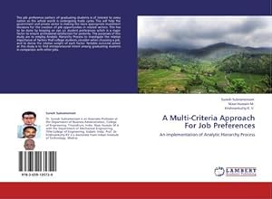 Seller image for A Multi-Criteria Approach For Job Preferences : An implementation of Analytic Hierarchy Process for sale by AHA-BUCH GmbH