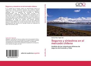 Seller image for Seguros y siniestros en el mercado chileno : Anlisis de las coberturas chilenas de seguros de Incendio y Vida for sale by AHA-BUCH GmbH