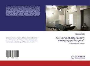 Imagen del vendedor de Are Corynebacteria new emerging pathogens? : A retrospective analysis a la venta por AHA-BUCH GmbH