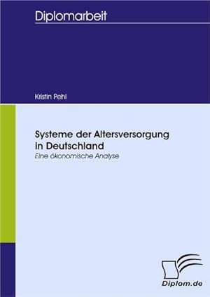 Seller image for Systeme der Altersversorgung in Deutschland : Eine konomische Analyse for sale by AHA-BUCH GmbH