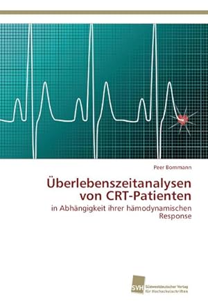 Seller image for berlebenszeitanalysen von CRT-Patienten : in Abhngigkeit ihrer hmodynamischen Response for sale by AHA-BUCH GmbH
