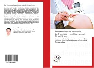 Image du vendeur pour La Steatose Hpatique Aigu Gravidique : La statose hpatique aigu gravidique: Etude clinique, Physiopathologie et Prise En Charge Thrapeutique mis en vente par AHA-BUCH GmbH