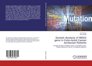 Bild des Verkufers fr Genetic Analysis of MSH2 gene in Colo-rectal Cancer Jordanian Patients : Genetic Analysis of MSH2 Gene in Hereditary Non-Polyps Colorectal Cancer in Jordanian patients zum Verkauf von AHA-BUCH GmbH