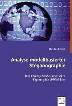 Seller image for Analyse modellbasierter Steganographie : Das Cauchy-Modell und seine Eignung fr JPEG-Bilder for sale by AHA-BUCH GmbH