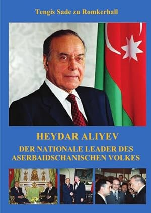 Bild des Verkufers fr Heydar Aliyev : Heydar Aliyev - Prsident der Republik Aserbaidschan zum Verkauf von AHA-BUCH GmbH